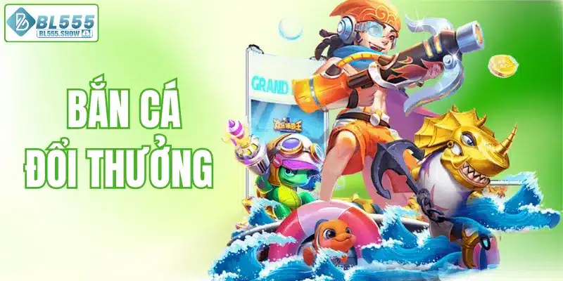 Bắn cá đổi thưởng