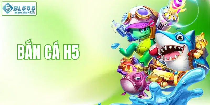 Bắn cá H5